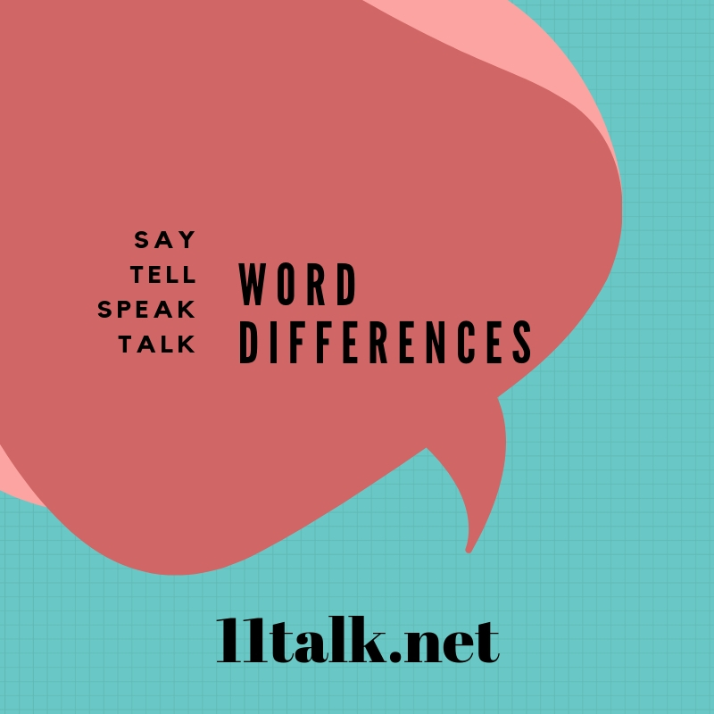 Word differences ; say tell speak talk 다른점 11talk Pinestalking 파인스토킹
