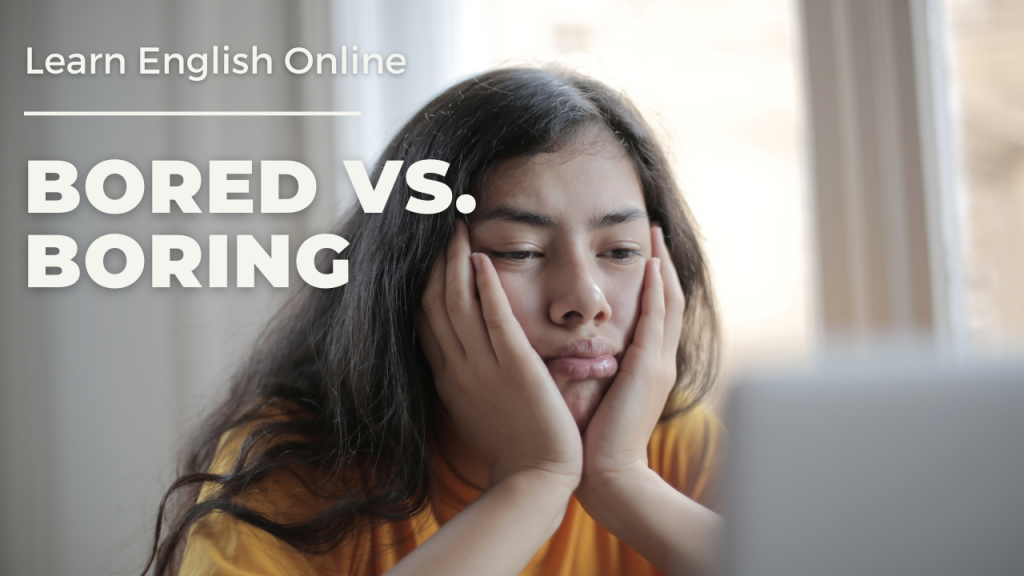 Learn English Online: Bored vs. Boring | 11talk English – English Blog