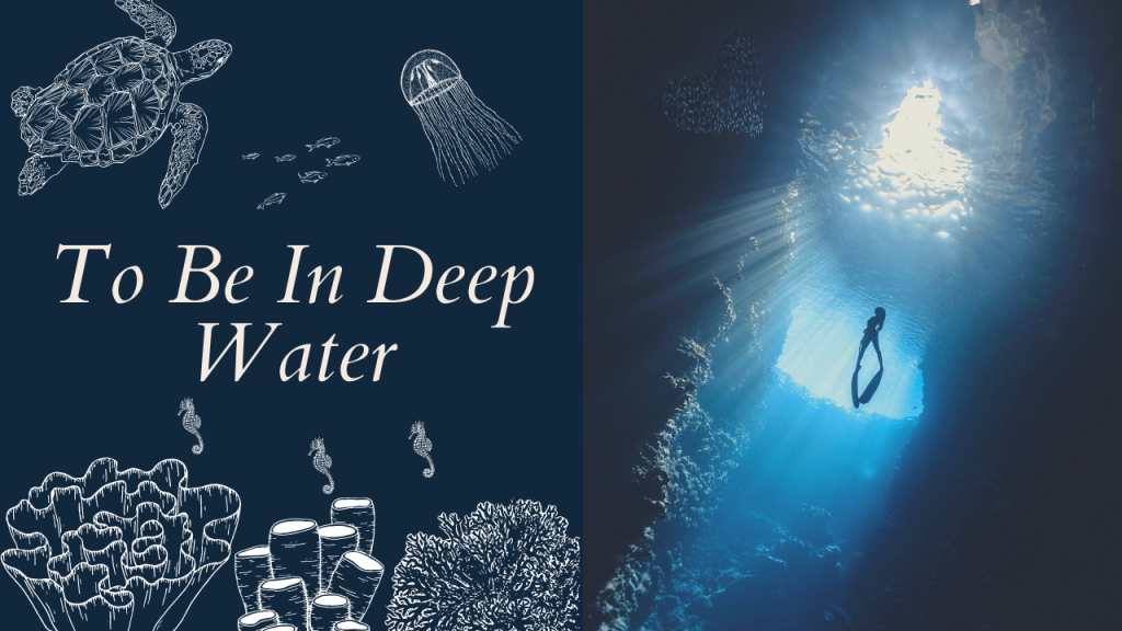 Learn English Online ~ To Be In Deep Water - English Blog